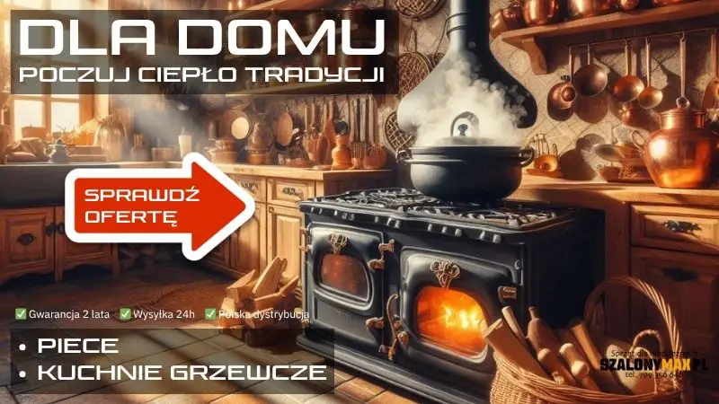 Kuchnie grzewcze i piece kuchenne – tradycja i ciepło | SzalonyMax.pl